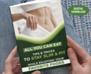 BONUS #2 - All You Can Eat Tips & Tricks To Stay Slim & Fit While Enjoying Your Favorite Foods